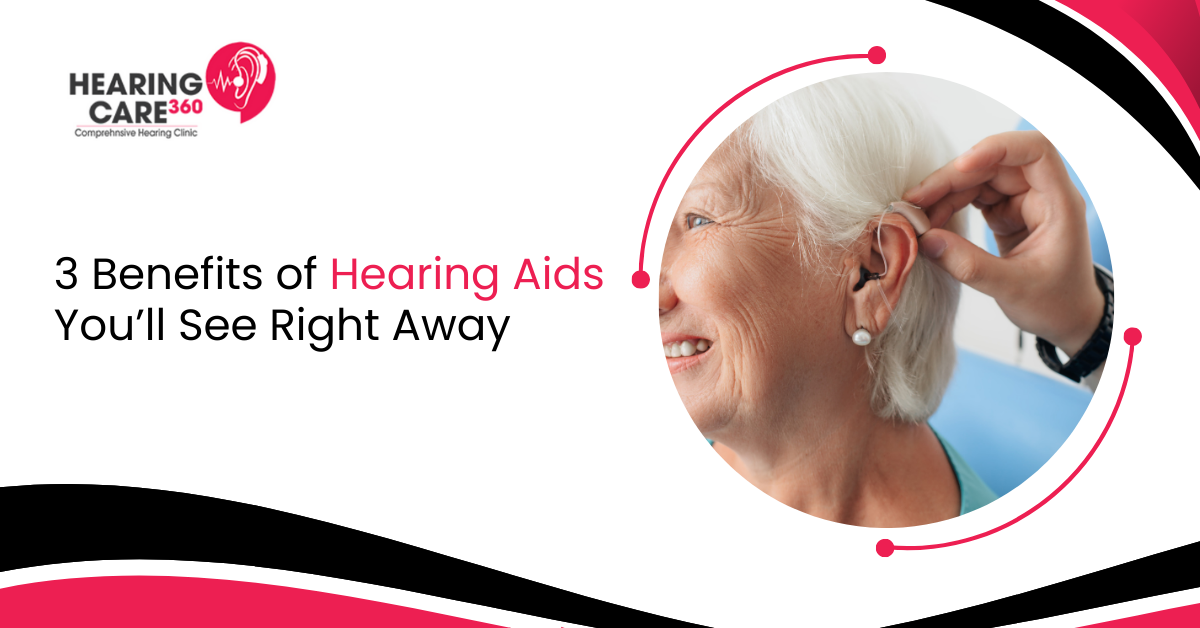 3 Benefits of Hearing Aids You’ll See Right Away