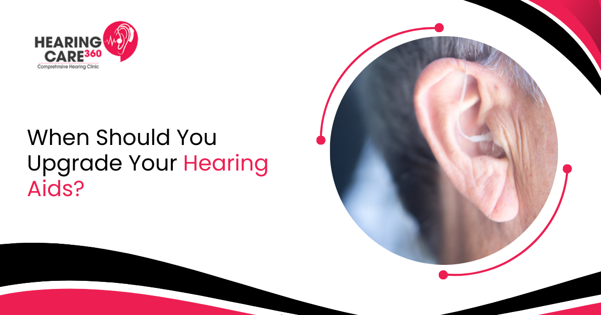 When Should You Upgrade Your Hearing Aids?